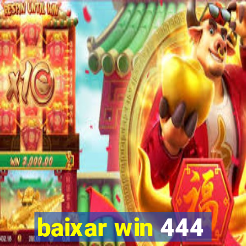 baixar win 444